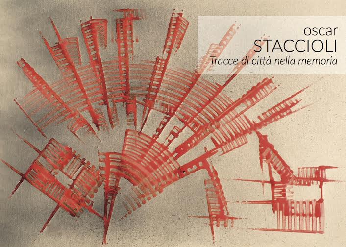 Oscar Staccioli – Tracce di città nella memoria